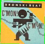 BRONSKI BEAT - C'Mon! C'Mon! - 45T (SP 2 titres)
