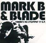 MARK B & BLADE - There's No Stoppin' It EP - 12 inch 45 rpm