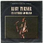 RUBY TURNER - I'd Rather Go Blind - 7inch (SP)