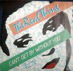 REAL THING, THE - Can't Get By Without You (The Decade Remix II) - 12 inch 45 rpm