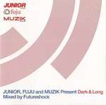 FUTURESHOCK - Junior, Fuju And Muzik Present Dark & Long Mixed By Futureshock - CD