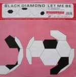 BLACK DIAMOND - Let Me Be - 12 inch 45 rpm