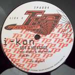 I-KON - Got A Message - 12 inch 45 rpm