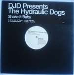 HYDRAULIC DOGS, THE - Shake It Baby - 12 inch 45 rpm x 2
