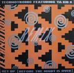 TECHNOTRONIC & YA KID K - Get Up (Before The Night Is Over) (Remix) - Disque Maxi 45T