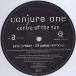 CONJURE ONE - Centre Of The Sun - 12 inch 45 rpm