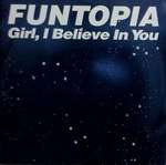 FUNTOPIA - Girl, I Believe In You - Disque Maxi 45T