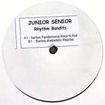 JUNIOR SENIOR - Rhythm Bandits (Santos Remixes) - Disque Maxi 45T