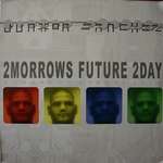 JUNIOR SANCHEZ - 2Morrows Future 2Day - 12 inch 45 rpm x 2