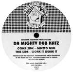 MIGHTY DUB KATZ - Ghetto Girl / Work It Work It - 12 inch 45 rpm