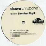 SHAWN CHRISTOPHER - Another Sleepless Night - (DISC 1 ONLY) - 12 inch 45 rpm