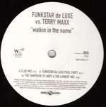 FUNKSTAR DE LUXE & TERRY MAXX - Walkin In The Name - 12 inch 45 rpm