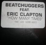 BEATCHUGGERS & ERIC CLAPTON - How Many Times? - Disque Maxi 45T