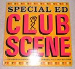 SPECIAL ED - Club Scene - 12 inch 45 rpm