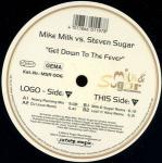 MILK & SUGAR - Get Down To The Fever - 12 inch 45 rpm