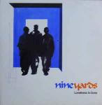 NINE YARDS - Loneliness Is Gone - 12 inch 45 rpm