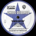 CHICO DEBARGE - Player Haters - Disque Maxi 45T