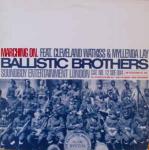 BALLISTIC BROTHERS & CLEVELAND WATKISS & MYLLENDA LAY - Marching On - 12 inch 45 rpm