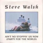 STEVE WALSH - Ain't No Stoppin' Us Now (Party For The World) - 12 inch 45 rpm