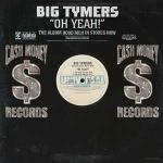 BIG TYMERS - Oh Yeah! - Disque Maxi 45T