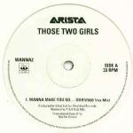 THOSE 2 GIRLS - Wanna Make You Go...Uuh! - 12 inch 45 rpm