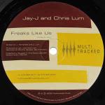Jay-J & Chris Lum - Freaks Like Us - Multi Tracked - Tech House