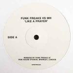 FUNK FREAKS & MH - Like A Prayer - 12 inch 45 rpm