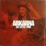 ARKARNA - So Little Time - Disque Maxi 45T x 2