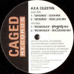 A.K.A. CELESTIAL - Lovedrug / Mesmerized - 12 inch 45 rpm