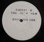 CHEEKY B - You Know How - 12 inch 45 rpm