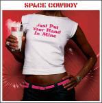 SPACE COWBOY - Just Put Your Hand In Mine - 12 inch 45 rpm