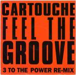 CARTOUCHE - Feel The Groove (3 To The Power Remix) - Disque Maxi 45T