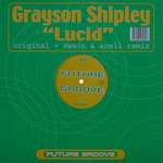 GRAYSON SHIPLEY - Lucid - 12 inch 45 rpm