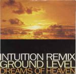 GROUND LEVEL - Dreams Of Heaven (Intuition Remixes) - 12 inch 45 rpm