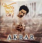 AKBAR - Those Who Say - 12 inch 45 rpm