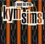 KYM SIMS - I Must Be Free - Disque Maxi 45T