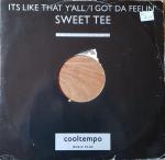 SWEET TEE - It's Like That Y'all / I Got Da Feelin' - 12 inch 45 rpm