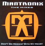 MANTRONIX - Don't Go Messin' With My Heart (The Mixes) - Disque Maxi 45T