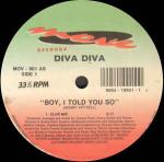 DIVA DIVA - Boy, I Told You So - 12 inch 45 rpm