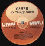 C*Y*B - It's Time To Come - 12 inch 45 rpm