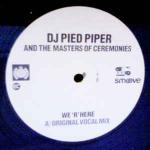 DJ PIED PIPER & THE MASTERS OF CEREMONIES - We 'R' Here - Disque Maxi 45T