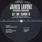 JAMES LAVONZ & DARKSIDE - Let Me Show U - Disque Maxi 45T