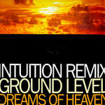 GROUND LEVEL - Dreams Of Heaven Intuition Remixes - 12 inch 45 rpm
