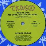 GEORGE MCCRAE - (You've Got) My Love, My Life, My Soul - 12 inch 45 rpm