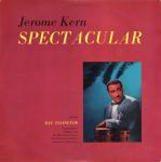 JEROME KERN & RAY ELLINGTON - Jerome Kern Spectacular - LP