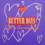 BETTER DAYS - Love Is The Message (Heller / Farley Remix) - 12 inch 45 rpm