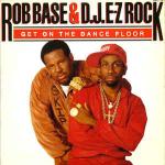ROB BASE & DJ E-Z ROCK - Get On The Dance Floor - 12 inch 45 rpm