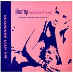 SIN WITH SEBASTIAN - Shut Up (And Sleep With Me) - 12 inch 45 rpm