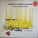 URBAN DISCHARGE & SHE - Wanna Drop A House (On That Bitch) - 12 inch 45 rpm