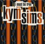 KYM SIMS - I Must Be Free - Disque Maxi 45T
